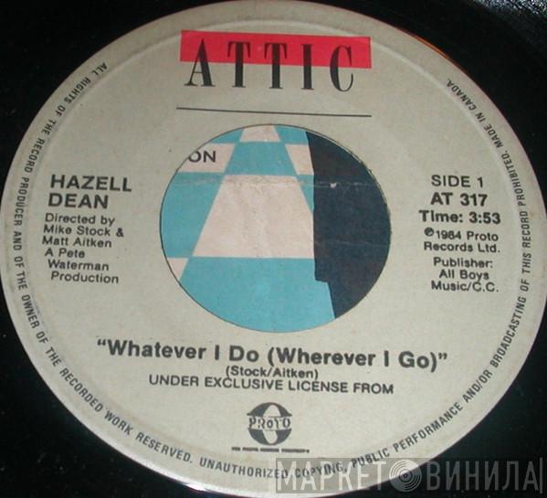  Hazell Dean  - Whatever I Do (Wherever I Go)