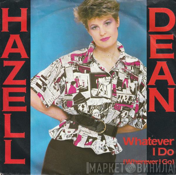  Hazell Dean  - Whatever I Do (Wherever I Go)