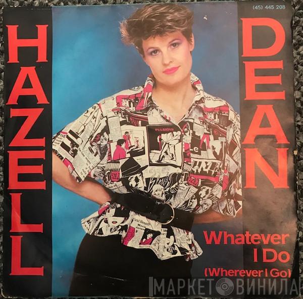  Hazell Dean  - Whatever I do (Wherever I Go)
