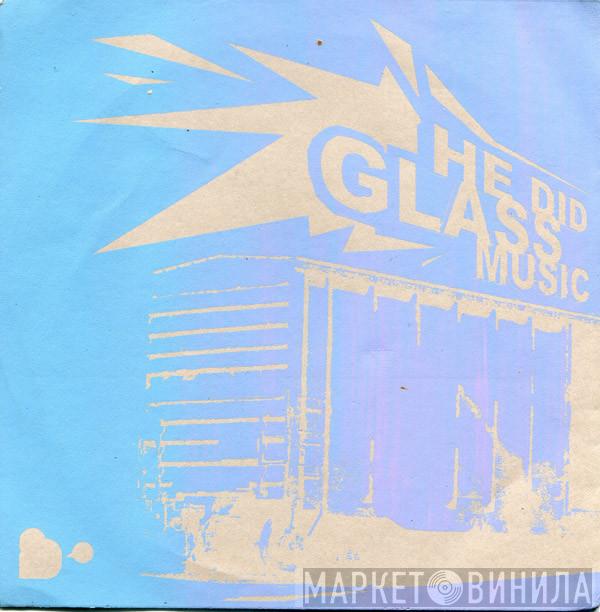 - He Did Glass Music & Sixtoo  Matth  - He Did Glass Music