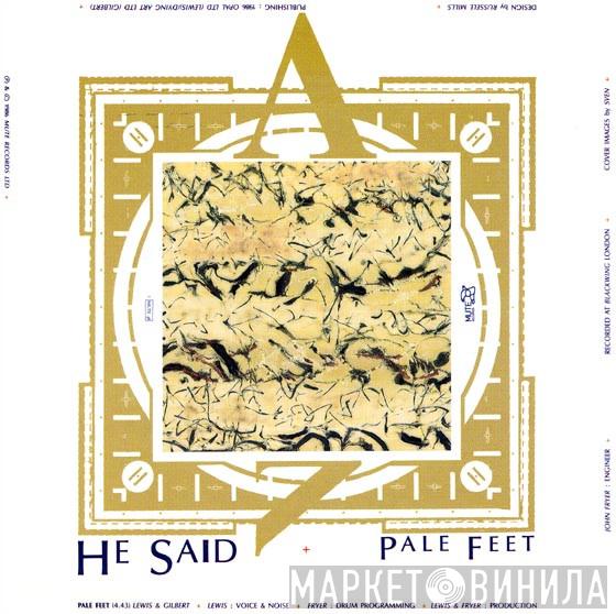 He Said - Pale Feet / Pulling 3gs