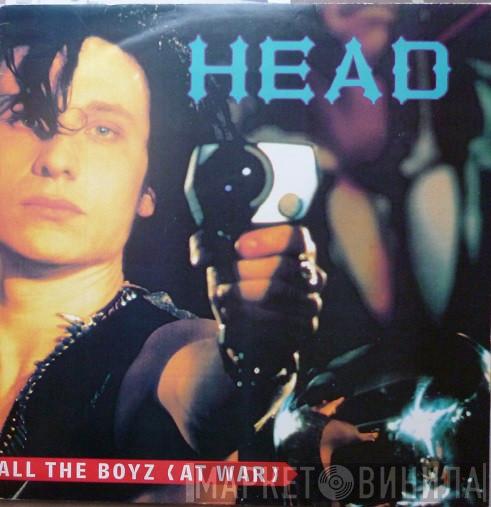 Head  - All The Boyz (At War)