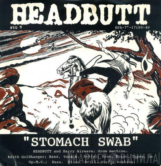 Headbutt  - Stomach Swab / Song For Europe