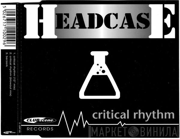  Headcase   - Critical Rhythm