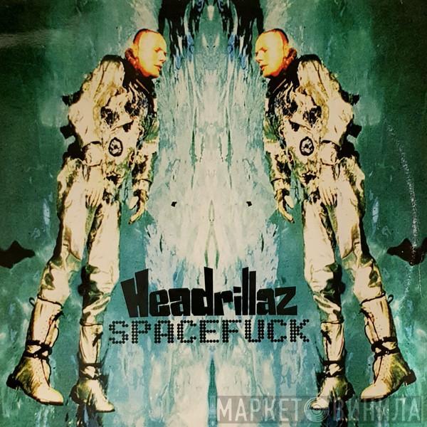  Headrillaz  - Spacefuck
