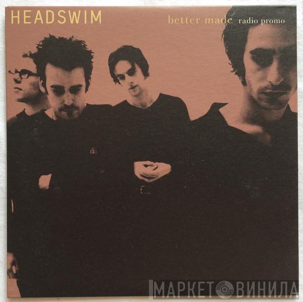 Headswim - Better Made