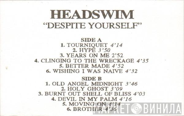 Headswim  - Despite Yourself