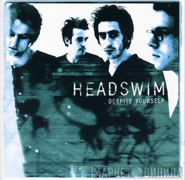  Headswim  - Despite Yourself