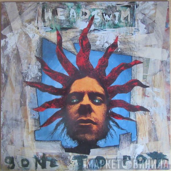  Headswim  - Gone To Pot