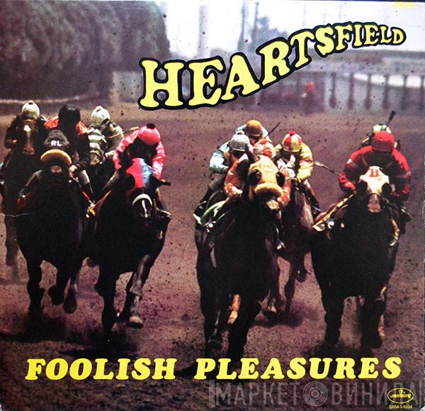 Heartsfield - Foolish Pleasures