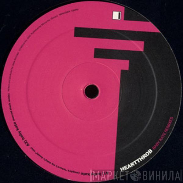  Heartthrob  - Baby Kate Remixes