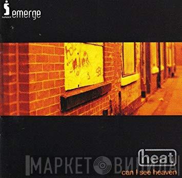 Heat  - Can I See Heaven