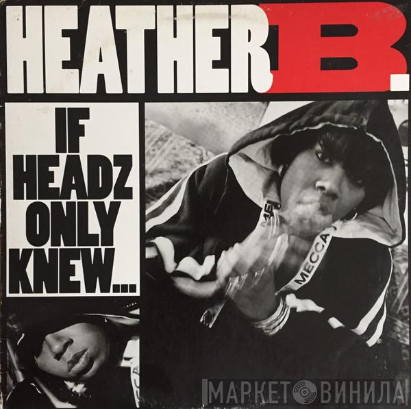 Heather B. - If Headz Only Knew...