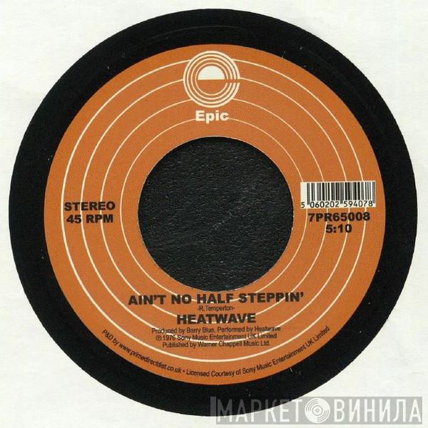 Heatwave - Ain't No Half Steppin'