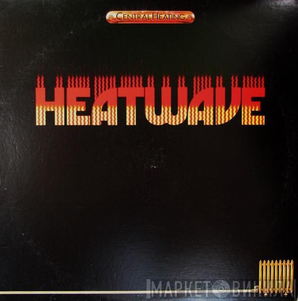  Heatwave  - Central Heating