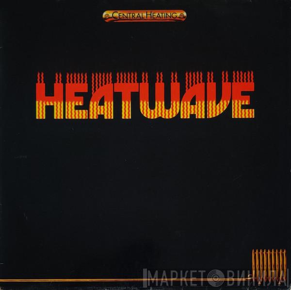  Heatwave  - Central Heating