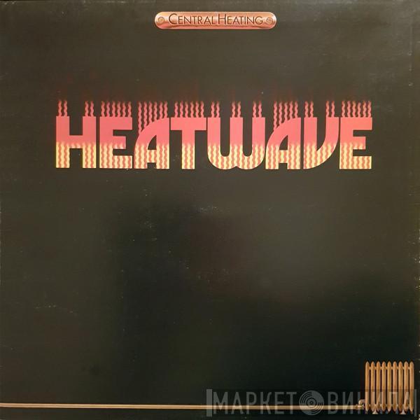  Heatwave  - Central Heating