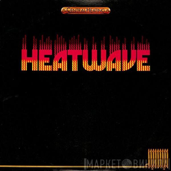  Heatwave  - Central Heating