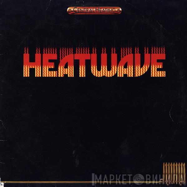  Heatwave  - Central Heating