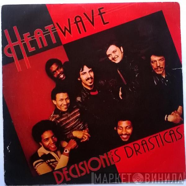  Heatwave  - Decisiones Drasticas = Mind Blowing Decisions