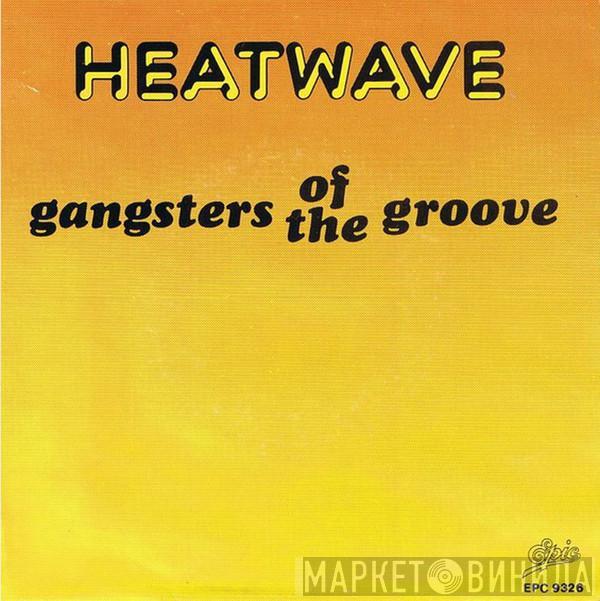  Heatwave  - Gangsters Of The Groove