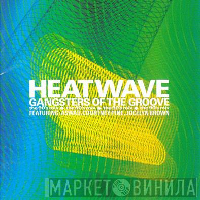  Heatwave  - Gangsters Of The Groove