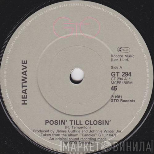 Heatwave - Posin' Till Closin'