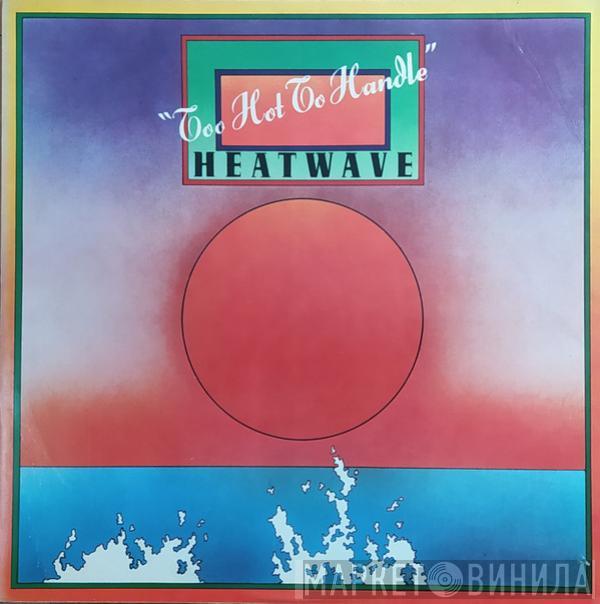  Heatwave  - Too Hot To Handle