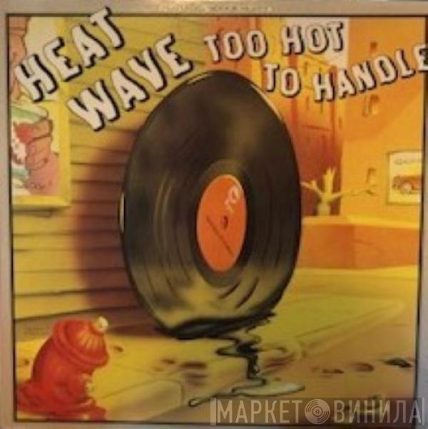  Heatwave  - Too Hot To Handle