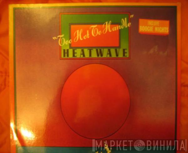  Heatwave  - Too Hot To Handle