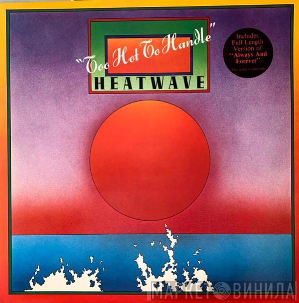  Heatwave  - Too Hot To Handle