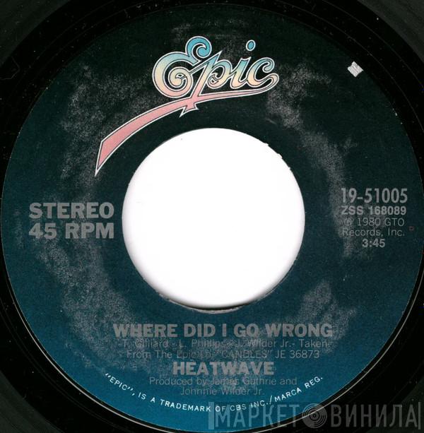 Heatwave - Where Did I Go Wrong