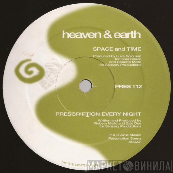 Heaven & Earth  - Space And Time / Prescription Every Night