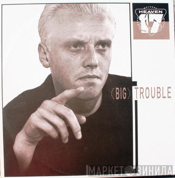  Heaven 17  - (Big) Trouble