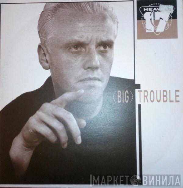  Heaven 17  - (Big) Trouble