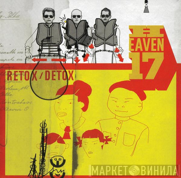  Heaven 17  - Retox / Detox