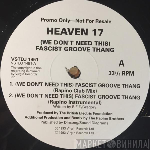 Heaven 17 - (We Don't Need This) Fascist Groove Thang (The Rapino Brothers Remixes)