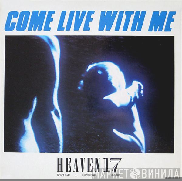  Heaven 17  - Come Live With Me