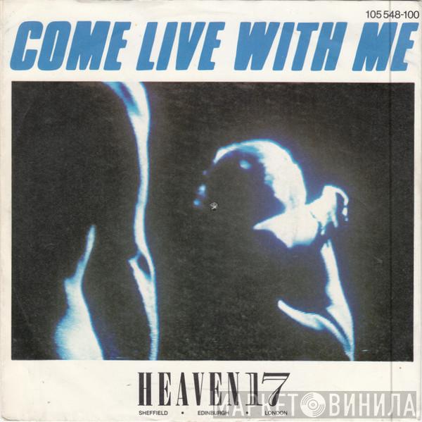  Heaven 17  - Come Live With Me
