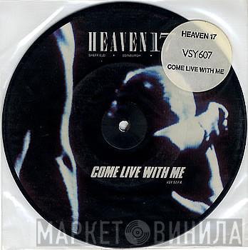  Heaven 17  - Come Live With Me
