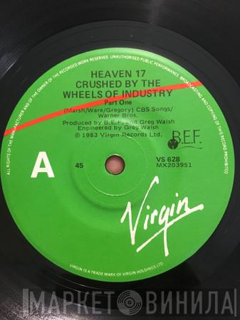  Heaven 17  - Crushed By The Wheels Of Industry