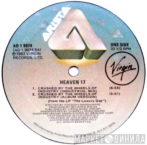 Heaven 17  - Crushed By The Wheels Of Industry