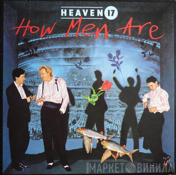 Heaven 17 - How Men Are