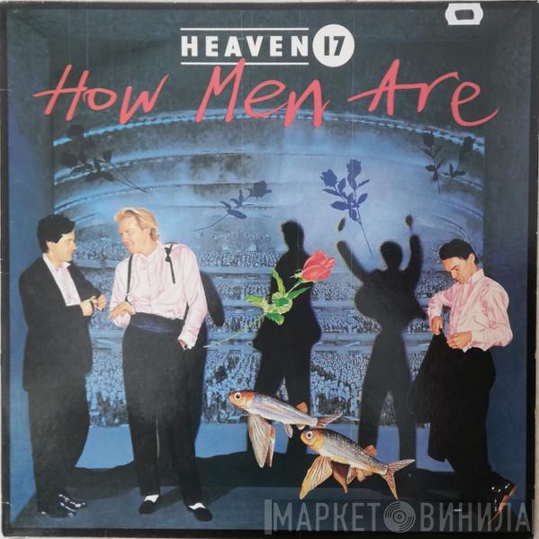  Heaven 17  - How Men Are