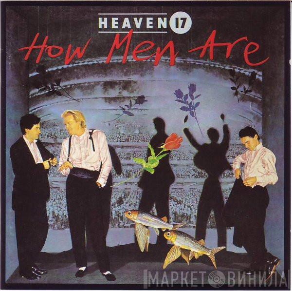 Heaven 17  - How Men Are