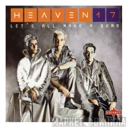 Heaven 17 - Let's All Make A Bomb