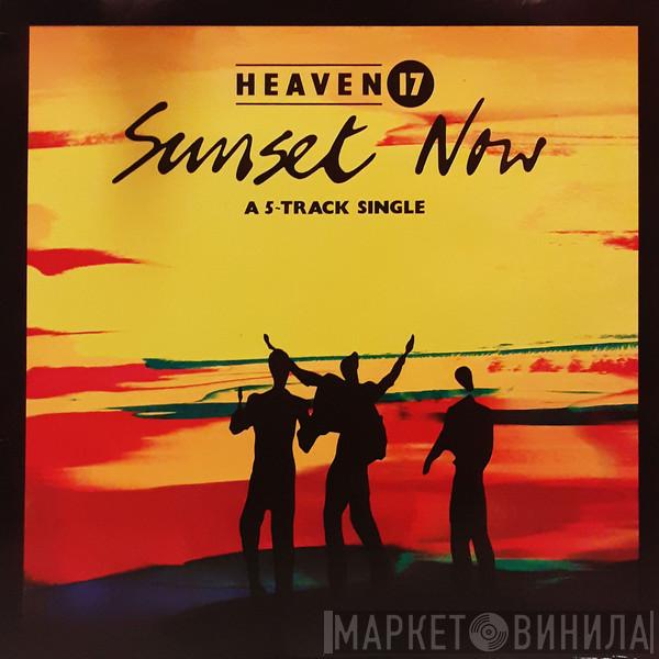  Heaven 17  - Sunset Now