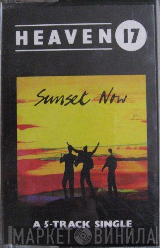 Heaven 17 - Sunset Now