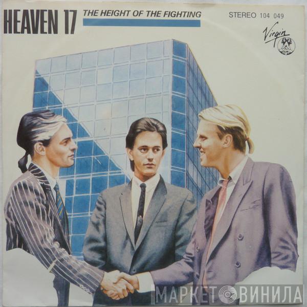  Heaven 17  - The Height Of The Fighting