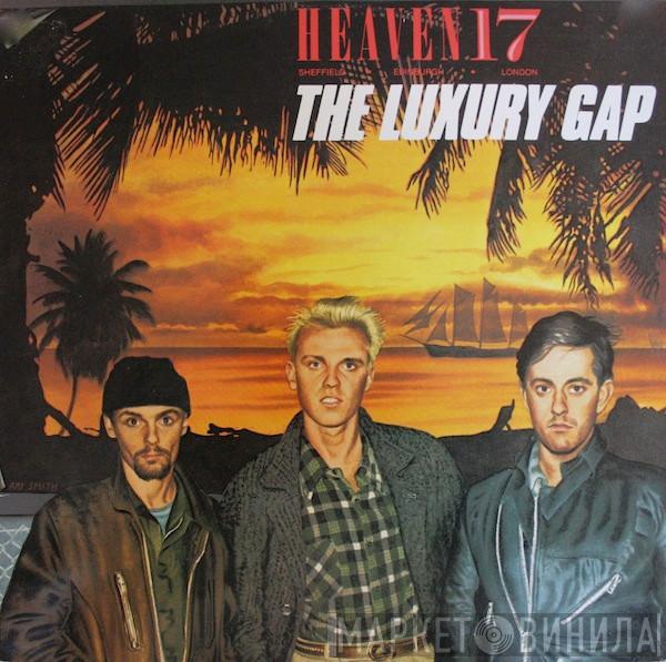  Heaven 17  - The Luxury Gap